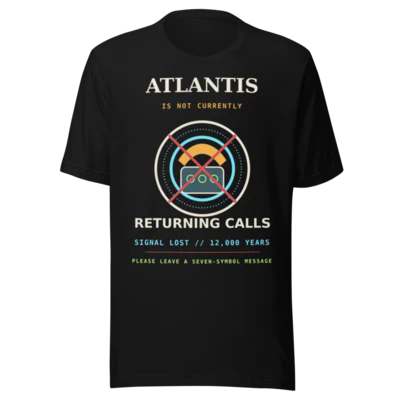 Black T-shirt mockup reading Atlantis Is Not Returning Calls
