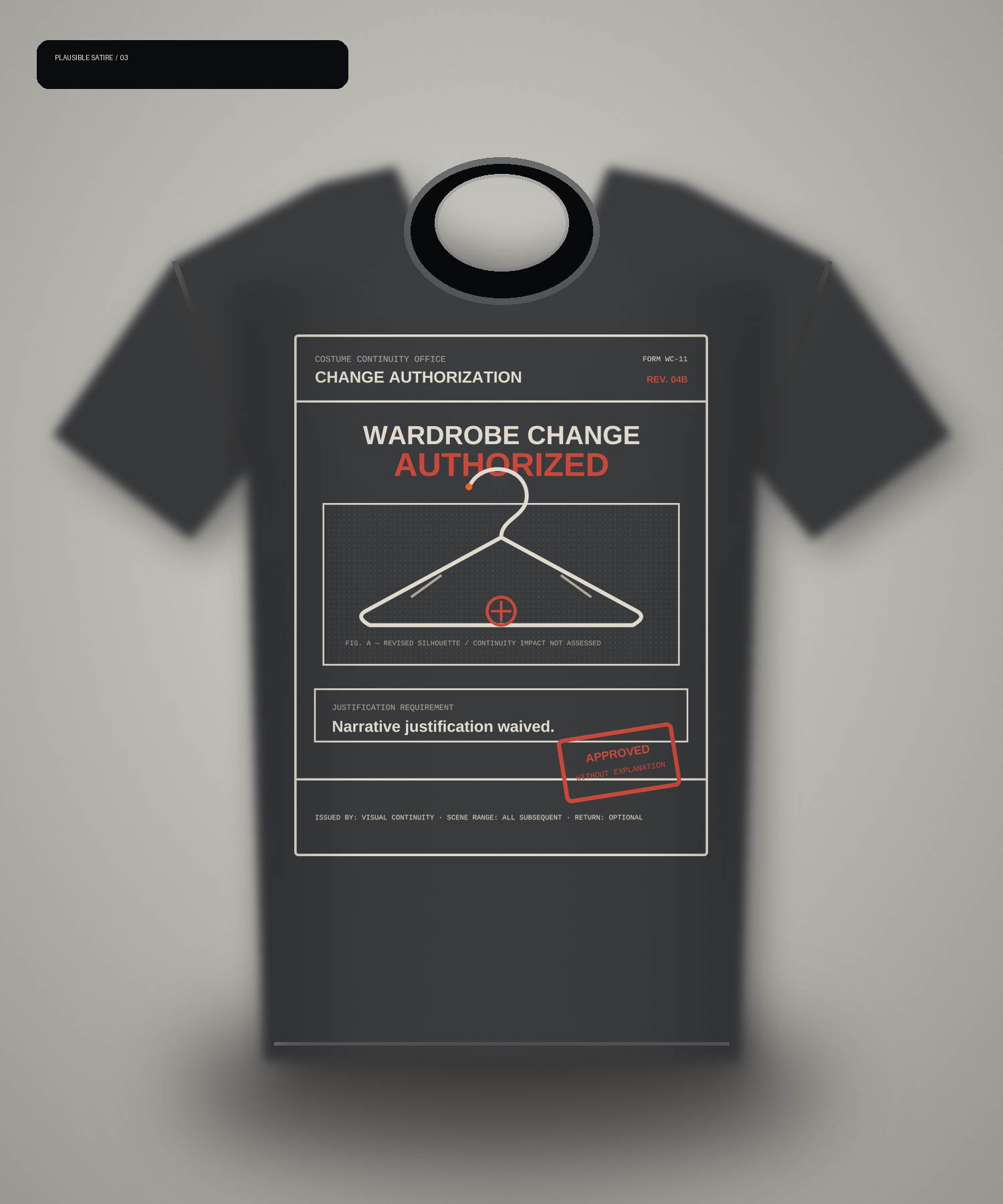 Dark T-shirt mockup reading Wardrobe Change Authorized and Narrative justification waived.